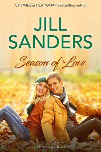  Jill Sanders - Season of Love - Pride, Oregon Series, #3.