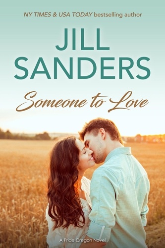  Jill Sanders - Someone to Love - Pride, Oregon Series, #10.