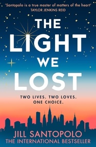 Jill Santopolo - The Light We Lost.