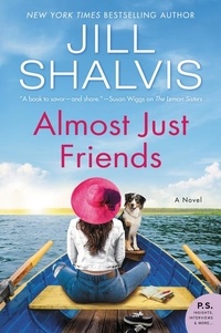 Jill Shalvis - Almost Just Friends - A Novel.