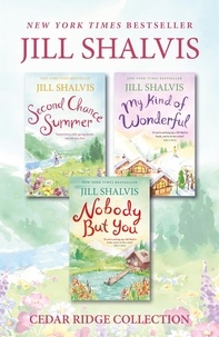 Jill Shalvis - Cedar Ridge Collection: Second Chance Summer, My Kind of Wonderful, Nobody But You.