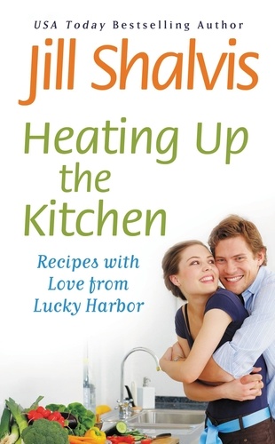 Heating Up the Kitchen. Recipes with Love from Lucky Harbor