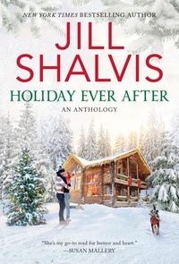 Jill Shalvis - Holiday Ever After - One Snowy Night, Holiday Wishes &amp; Mistletoe in Paradise.