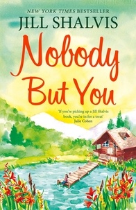 Jill Shalvis - Nobody But You - A warm and funny romance.