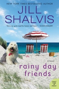 Jill Shalvis - Rainy Day Friends - A Novel.