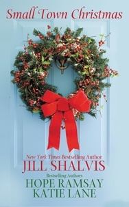 Jill Shalvis et Hope Ramsay - Small Town Christmas.