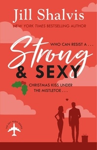 Jill Shalvis - Strong and Sexy - A fun, feel-good Christmas romance.