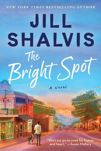 Jill Shalvis - The Bright Spot - A Novel.