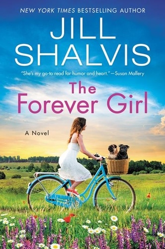 Jill Shalvis - The Forever Girl - A Novel.