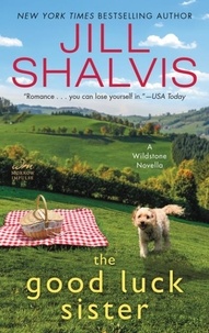 Jill Shalvis - The Good Luck Sister - A Wildstone Novella.
