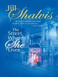 Jill Shalvis - The Street Where She Lives.