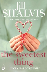Jill Shalvis - The Sweetest Thing - Another spellbinding romance from Jill Shalvis.