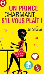 Jill Shalvis - Un prince charmant, s'il vous plaît !.