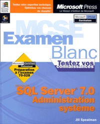 Jill Spealman - Sql Server 7.0 Administration Systeme. Preparation A L'Examen 70-028, Avec Un Cd-Rom.