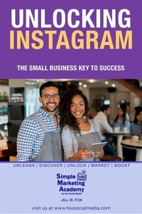  Jill W Fox - Unlocking Instagram: The Small Business Key to Success - Social Media Marketing, #3.