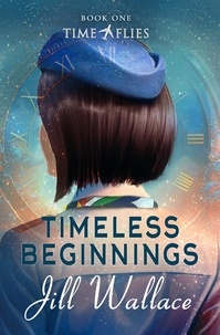  Jill Wallace - Timeless Beginnings - Time Flies, #1.