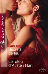 Jillian Burns et Kathleen O'Reilly - Secrets de feu - Le retour d'Austen Hart - Passions Extrêmes.