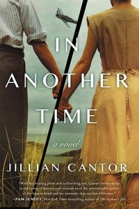Jillian Cantor - In Another Time - A Novel.