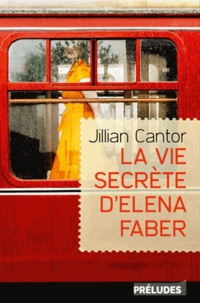 Jillian Cantor - La Vie secrète d'Elena Faber.