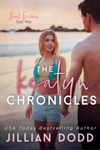  Jillian Dodd - Get Me - The Keatyn Chronicles Series, #7.
