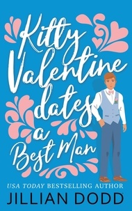  Jillian Dodd - Kitty Valentine Dates a Best Man - Kitty Valentine, #6.