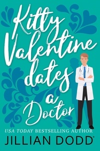  Jillian Dodd - Kitty Valentine Dates a Doctor - Kitty Valentine, #2.