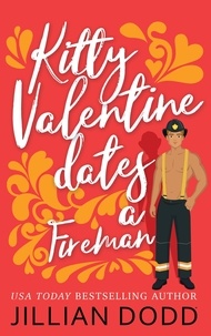  Jillian Dodd - Kitty Valentine Dates a Fireman - Kitty Valentine, #4.