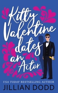  Jillian Dodd - Kitty Valentine Dates an Actor - Kitty Valentine, #5.