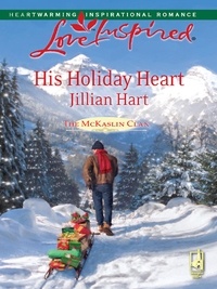 Jillian Hart - His Holiday Heart.