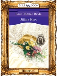 Jillian Hart - Last Chance Bride.