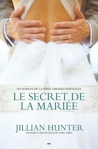 Jillian Hunter - Amours nuptiales  : Le secret de la mariée.