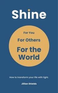 Shine: For You, For Others, For the World