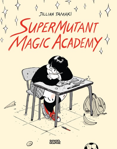 Jillian Tamaki - Supermutant Magic Academy.