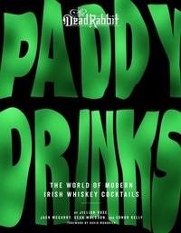 Jillian Vose et Jack McGarry - Paddy Drinks - The World of Modern Irish Whiskey Cocktails.