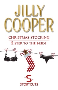 Jilly Cooper - Christmas Stocking/Sister To The Bride (Storycuts).