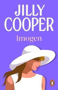 Jilly Cooper - Imogen - the deliciously funny and upbeat novel from the inimitable multimillion-copy bestselling Jilly Cooper.