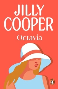 Jilly Cooper - Octavia - a light-hearted, hilarious and gorgeous novel from the inimitable multimillion-copy bestselling Jilly Cooper.
