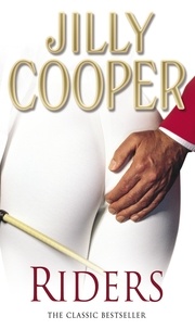 Jilly Cooper - Riders - The classic book from the Sunday Times bestselling author.