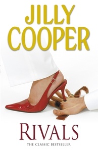 Jilly Cooper - Rivals - The drama-packed sequel from Jilly Cooper, Sunday Times bestselling author of Riders.