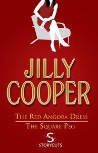 Jilly Cooper - The Red Angora Dress/The Square Peg (Storycuts).