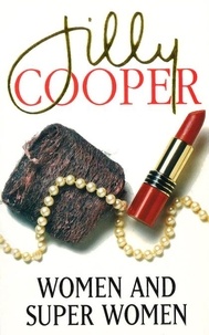 Jilly Cooper - Women And Superwomen.