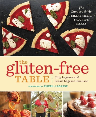 The Gluten-Free Table. The Lagasse Girls Share Their Favorite Meals