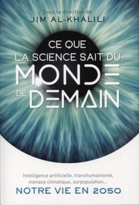 Nouvel ebook téléchargement gratuit Ce que la science sait du monde de demain PDF in French par Jim Al-Khalili 9782889152407