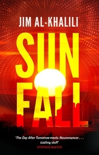 Jim Al-Khalili - Sunfall - The cutting edge 'what-if' thriller from the celebrated scientist and BBC broadcaster.