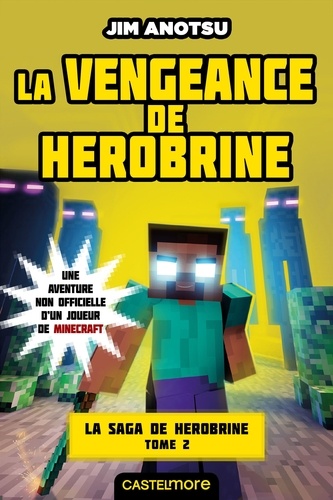 La Vengeance de Herobrine. Minecraft - La saga de Herobrine, T2