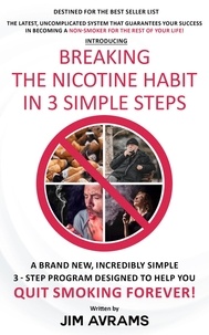  jim avrams - Breaking The Nicotine Habit In 3 Simple Steps.