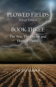  Jim Barber - Plowed Fields Trilogy Edition Book Three - Plowed Fields, #3.