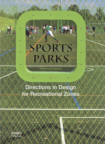 Jim Barnum - Sports Parks - Directions in Design for Recreational Zones.