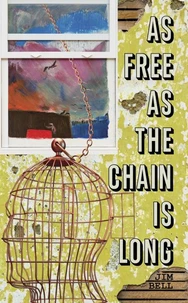 As Free as the Chain Is Long