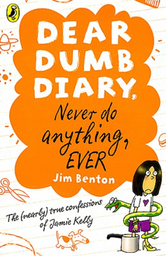 Jim Benton - Dear Dumb Diary - Never do anything, Ever.